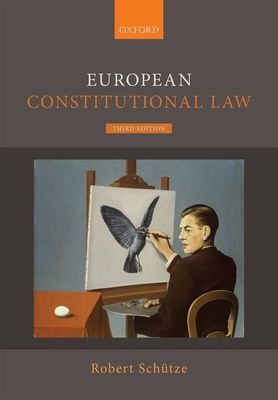 European Constitutional Law (Schutze Robert (Professor of European and Comparative Law Professor of European and Comparative Law Durham University and LUISS (Rome)))(Paperback / softback)