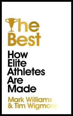 Best - How Elite Athletes Are Made (Williams A. Mark)(Paperback / softback)