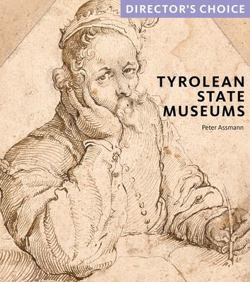 Tyrolean State Museums - Director's Choice (Assmann Dr Peter)(Paperback / softback)