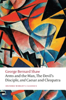 Arms and the Man, The Devil's Disciple, and Caesar and Cleopatra (Shaw George Bernard)(Paperback / softback)