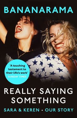 Really Saying Something - Sara & Keren - Our Bananarama Story (Dallin Sara)(Paperback / softback)