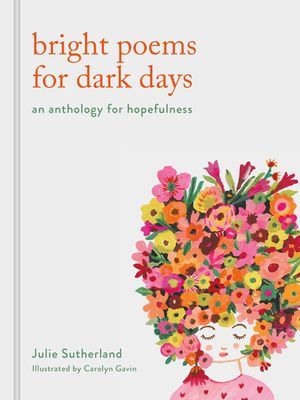 Bright Poems for Dark Days - An anthology for hope (Sutherland Julie)(Pevná vazba)