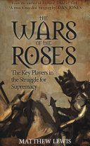 Wars of the Roses - The Key Players in the Struggle for Supremacy (Lewis Matthew)(Paperback)