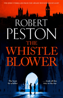 Whistleblower - 2021's most explosive thriller from Britain's top political journalist (Peston Robert)(Pevná vazba)