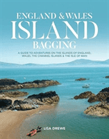 England & Wales Island Bagging - A guide to adventures on the islands of England, Wales, the Channel Islands & the Isle of Man (Lisa Drewe)(Paperback / softback)