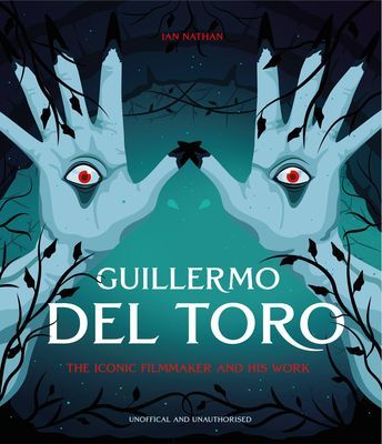 Guillermo del Toro - The Iconic Filmmaker and his Work (Nathan Ian)(Pevná vazba)