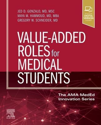 Value-Added Roles for Medical Students (Gonzalo Jed D MD (Hospitalist Internal Medicine Penn State Medical Center Hershey Pennsylvania))(Paperback / softback)