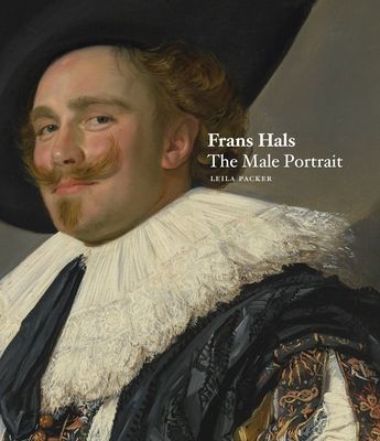 Frans Hals - The Male Portrait (Packer Lelia)(Paperback / softback)