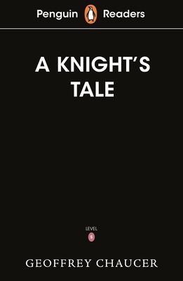 Penguin Readers Starter Level: The Knight's Tale (ELT Graded Reader) (Chaucer Geoffrey)(Paperback / softback)