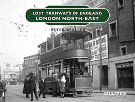 Lost Tramways of England: London North East (Waller Peter)(Pevná vazba)