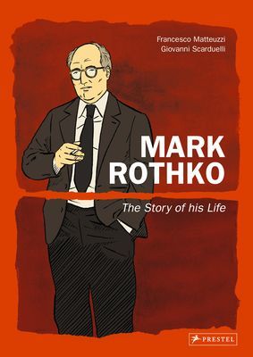 Mark Rothko - The Story of His Life (Matteuzzi Francesco)(Pevná vazba)