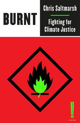 Burnt - Fighting for Climate Justice (Saltmarsh Chris)(Paperback / softback)