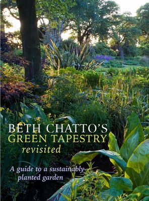 Beth Chatto's Green Tapestry Revisited - A Guide to a Sustainably Planted Garden (Chatto Beth (Beth Chatto's Garden))(Pevná vazba)