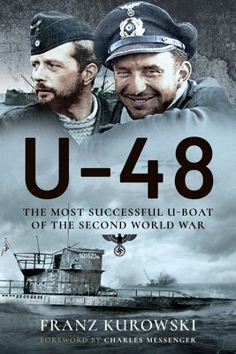 U-48: The Most Successful U-Boat of the Second World War (Kurowski Franz)(Paperback / softback)