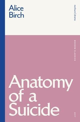 Anatomy of a Suicide (Birch Alice (Author))(Paperback / softback)