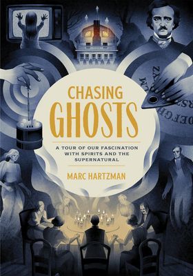 Chasing Ghosts - A Tour of Our Fascination with Spirits and the Supernatural (Hartzman Marc)(Paperback / softback)