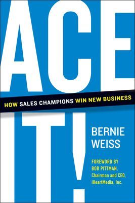 Ace It! - How Sales Champions Win New Business (Weiss Bernie)(Pevná vazba)