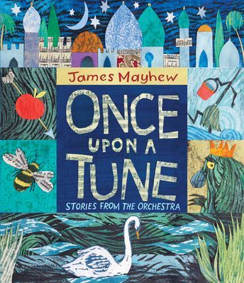Once Upon a Tune - Stories from the Orchestra (Mayhew James)(Pevná vazba)