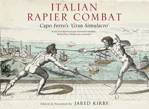 Italian Rapier Combat - Capo Ferro's 'Grand Simulacro' (Ferro Ridolfo Capo)(Pevná vazba)