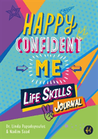 Happy Confident Me Life Skills Journal - 60 activities to develop 10 key Life Skills (Papadopoulos Linda)(Paperback / softback)