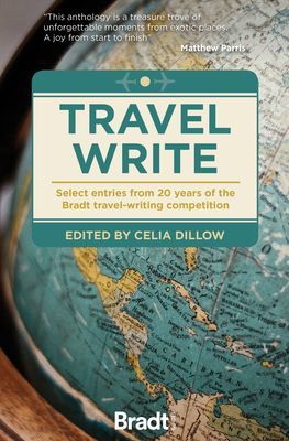 Travel Write - Select entries from 20 years of the Bradt travel-writing competition (Dillow Celia)(Paperback / softback)