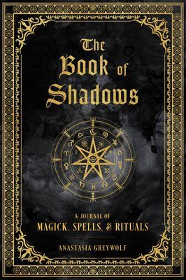 Book of Shadows - A Journal of Magick, Spells, & Rituals (Greywolf Anastasia)(Pevná vazba)
