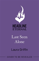 Last Seen Alone - The heartpounding new thriller you won't be able to put down! (Griffin Laura)(Paperback / softback)