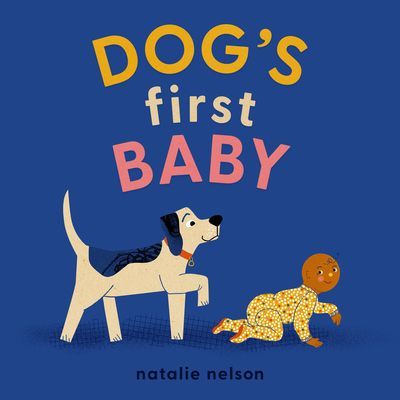 Dog's First Baby - A Board Book (Nelson Natalie)(Board book)