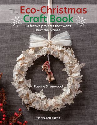 Eco-Christmas Craft Book - 30 Stylish Festive Projects That Won't Hurt the Planet (Miall Marrianne)(Paperback / softback)