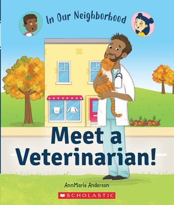Meet a Veterinarian! (In Our Neighborhood) (Anderson AnnMarie)(Paperback)