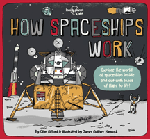 How Spaceships Work (Lonely Planet Kids)(Pevná vazba)