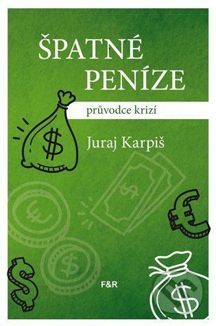 Špatné peníze - Juraj Karpiš