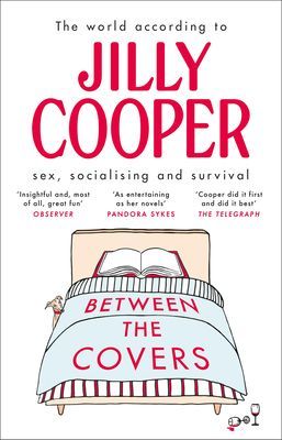 Between the Covers - Jilly Cooper on sex, socialising and survival (Cooper Jilly)(Paperback / softback)