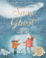 Snow Ghost - The Most Heartwarming Picture Book of the Year (Mitton Tony)(Paperback / softback)