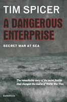 Dangerous Enterprise - Secret War at Sea (Spicer Tim)(Pevná vazba)