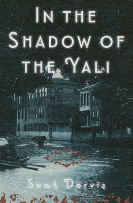 In The Shadow Of The Yali - A Novel (Dervis Suat)(Paperback / softback)