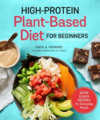 High-Protein Plant-Based Diet for Beginners - Quick and Easy Recipes for Everyday Meals (Howard Maya A. (Maya A. Howard))(Paperback / softback)