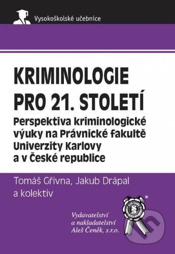 Kriminologie pro 21. století - Tomáš Gřivna