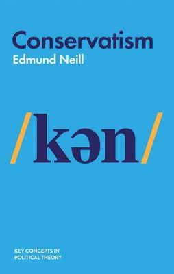 Conservatism (Neill Edmund)(Paperback / softback)