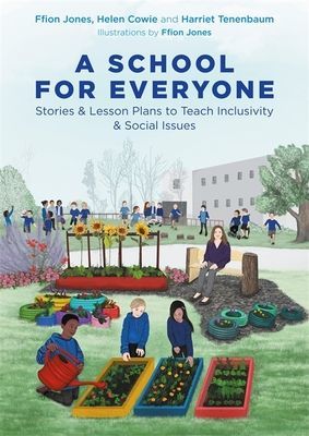 A School for Everyone - Stories and Lesson Plans to Teach Inclusivity and Social Issues (Jones Ffion)(Paperback / softback)
