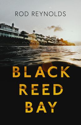 Black Reed Bay - The MUST-READ thriller of 2021... first in a heart-pounding new series (Reynolds Rod)(Paperback / softback)
