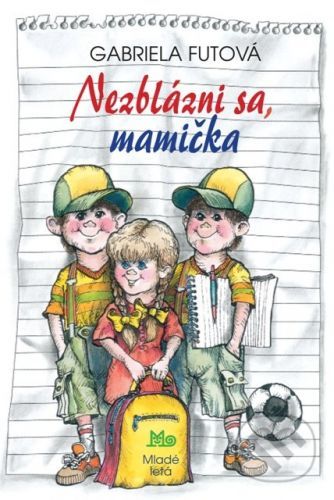 Nezblázni sa, mamička - Gabriela Futová, Peter Cpin (ilustrátor)