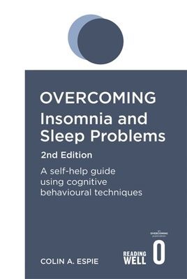 Overcoming Insomnia 2nd Edition - A self-help guide using cognitive behavioural techniques (Espie Colin)(Paperback / softback)