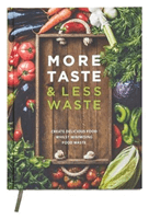 More Taste & Less Waste Cookbook - Create delicious food whilst minimising food waste(Pevná vazba)