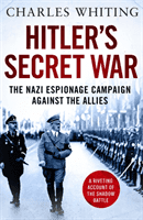 Hitler's Secret War - The Nazi Espionage Campaign Against the Allies (Whiting Charles)(Paperback / softback)