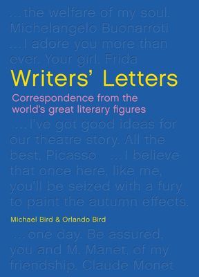 Writers' Letters - Jane Austen to Chinua Achebe (Bird Michael)(Pevná vazba)
