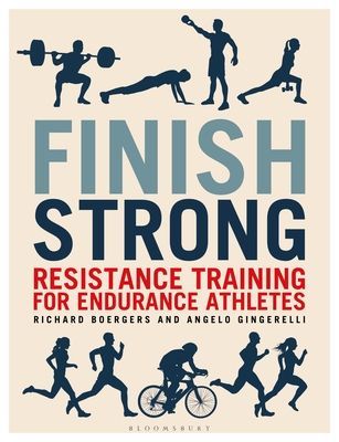 Finish Strong - Resistance Training for Endurance Athletes (Boergers Richard)(Paperback / softback)