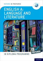 Oxford IB Diploma Programme: IB Prepared: English A Language and Literature (Chanen Brian)(Mixed media product)