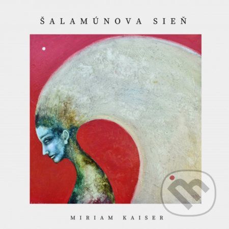 Miriam Kaiser: Šalamúnova sieň - Miriam Kaiser