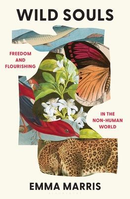 Wild Souls: Freedom and Flourishing in the Non-Human World (Marris Emma)(Pevná vazba)